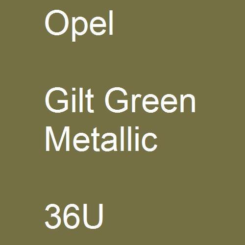 Opel, Gilt Green Metallic, 36U.